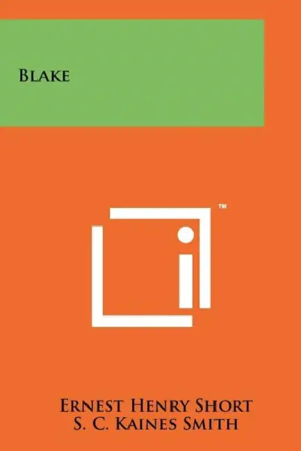 Blake by Ernest Henry Short, S. C. Kaines Smith