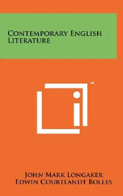 Contemporary English Literature by John Mark Longaker, Edwin Courtlandt Bolles