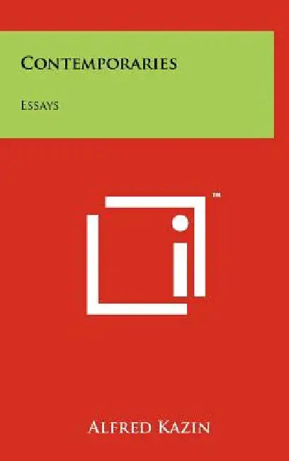 Contemporaries: Essays by Alfred Kazin