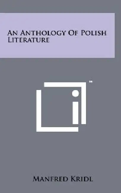 An Anthology of Polish Literature by Manfred Kridl