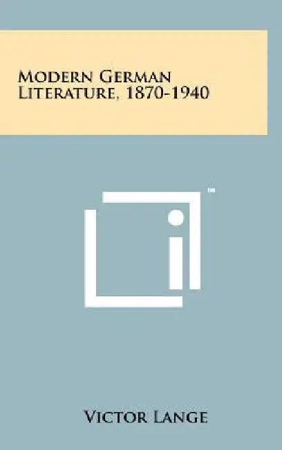 Modern German Literature, 1870-1940 by Victor Lange