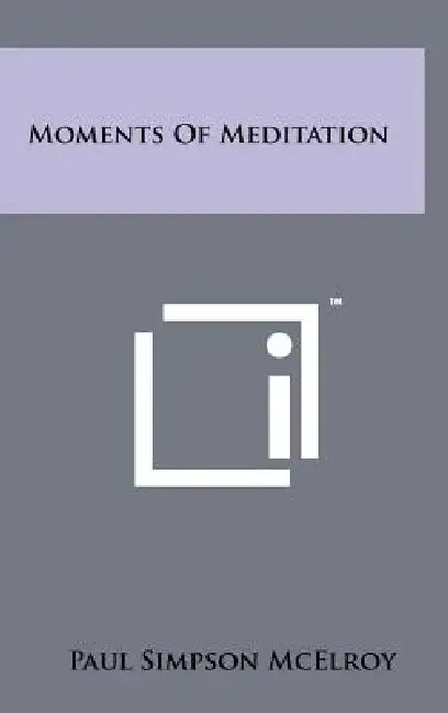 Moments Of Meditation by Paul Simpson McElroy