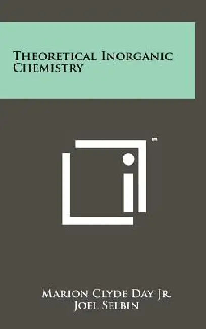 Theoretical Inorganic Chemistry by Jr. Day Marion Clyde, Joel Selbin, Harry H. Sisler