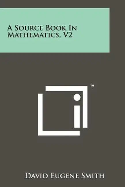 A Source Book in Mathematics V2: Author by Smith, David Eugene