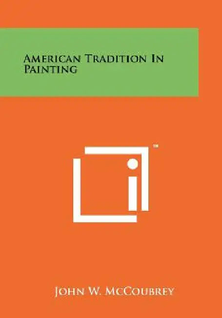 American Tradition in Painting by John W. McCoubrey