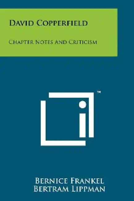 David Copperfield: Chapter Notes and Criticism by Bernice Frankel