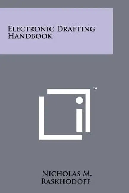 Electronic Drafting Handbook by Nicholas M. Raskhodoff