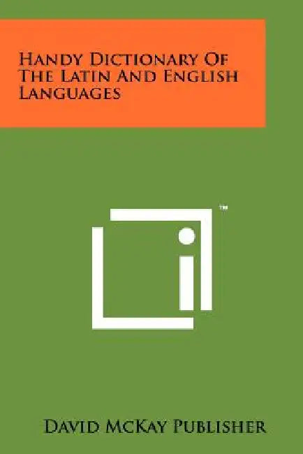 Handy Dictionary Of The Latin And English Languages by David McKay Publisher