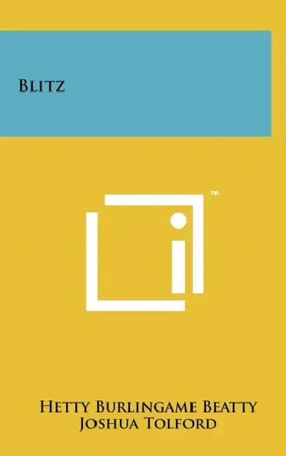 Blitz by Hetty Burlingame Beatty, Joshua Tolford