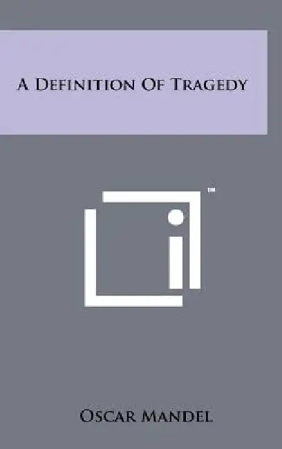 A Definition of Tragedy by Oscar Mandel