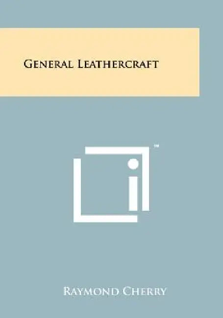 General Leathercraft by Raymond Cherry