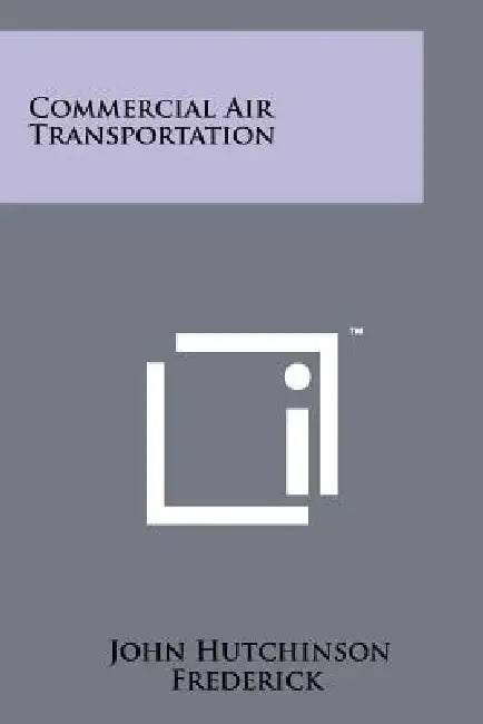 Commercial Air Transportation by John Hutchinson Frederick