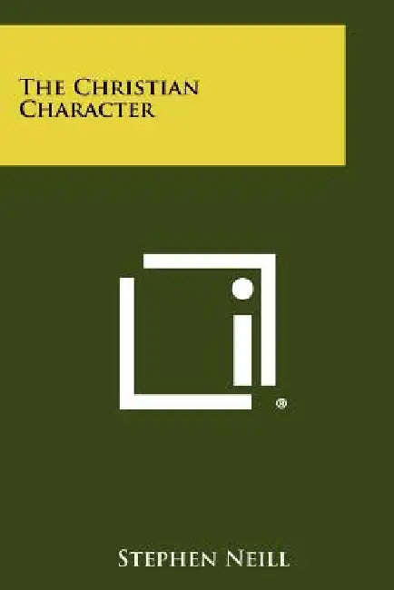 The Christian Character by Stephen Neill