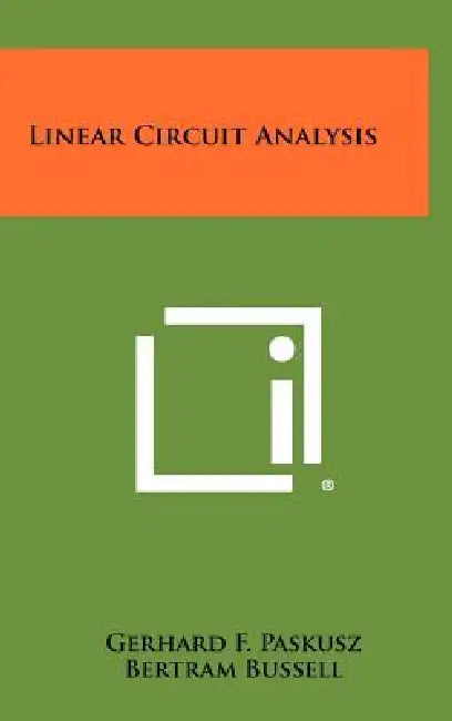 Linear Circuit Analysis by Gerhard F. Paskusz, Bertram Bussell, L. M. K. Boelter