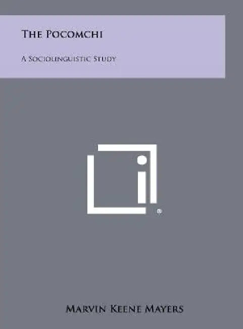 The Pocomchi: A Sociolinguistic Study by Marvin Keene Mayers