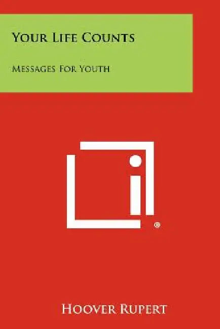 Your Life Counts: Messages For Youth by Hoover Rupert
