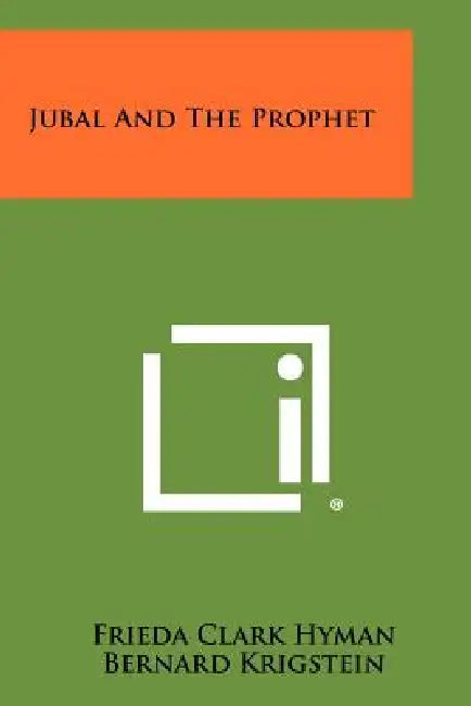 Jubal and the Prophet by Frieda Clark Hyman, Bernard Krigstein