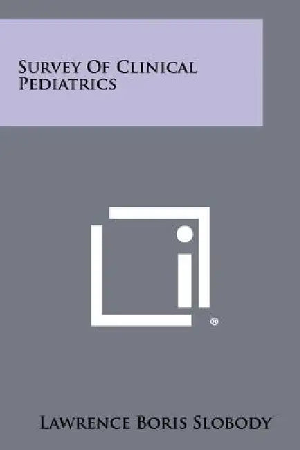 Survey of Clinical Pediatrics by Lawrence Boris Slobody