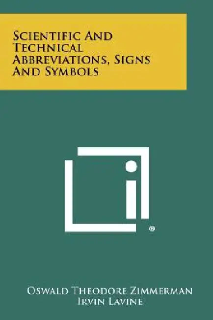 Scientific and Technical Abbreviations, Signs and Symbols by Oswald Theodore Zimmerman, Irvin Lavine