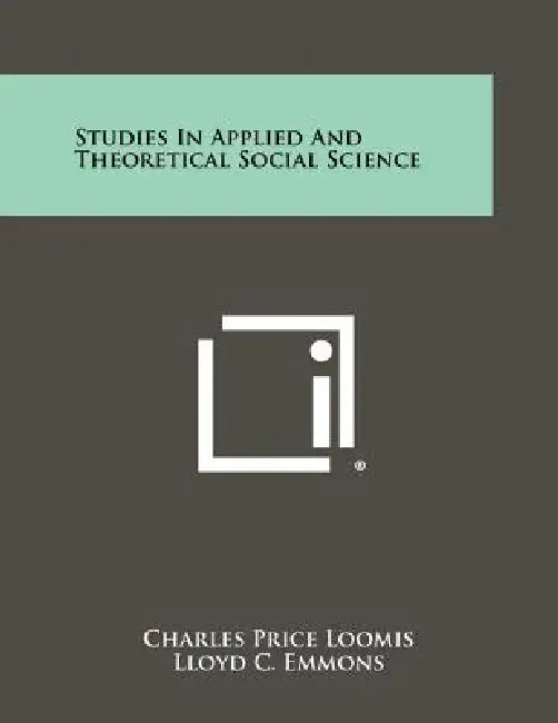 Studies in Applied and Theoretical Social Science by Charles Price Loomis, Lloyd C. Emmons