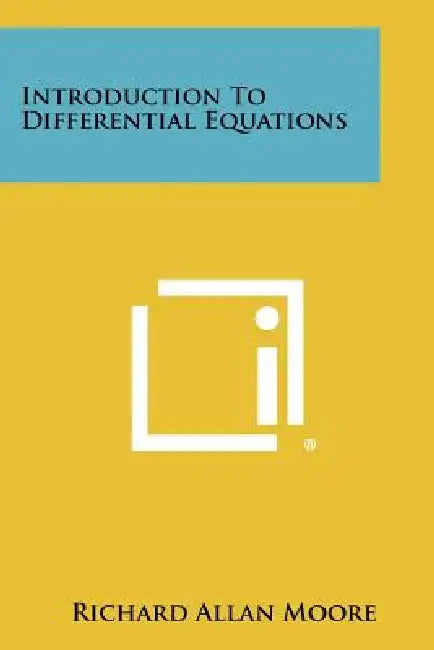 Introduction To Differential Equations by Richard Allan Moore