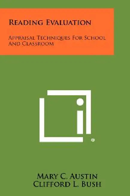 Reading Evaluation: Appraisal Techniques for School and Classroom by Mary C. Austin, Clifford L. Bush, Mildred H. Huebner