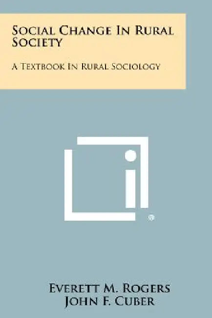 Social Change In Rural Society: A Textbook In Rural Sociology by Everett M. Rogers, John F. Cuber