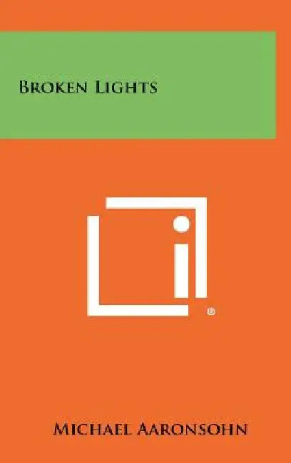 Broken Lights by Michael Aaronsohn
