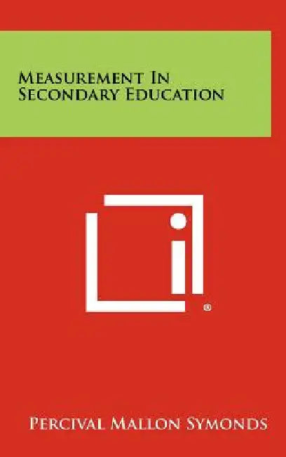 Measurement in Secondary Education by Percival Mallon Symonds