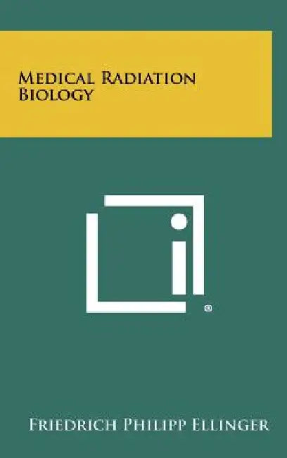 Medical Radiation Biology by Friedrich Philipp Ellinger