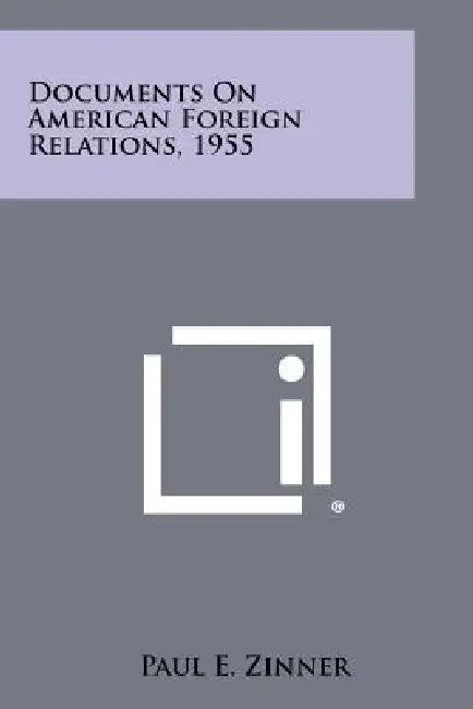 Documents on American Foreign Relations, 1955 by Paul E. Zinner