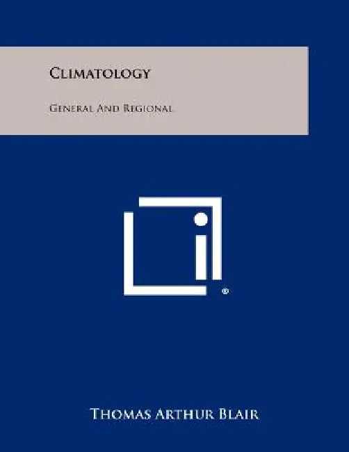 Climatology: General And Regional by Thomas Arthur Blair