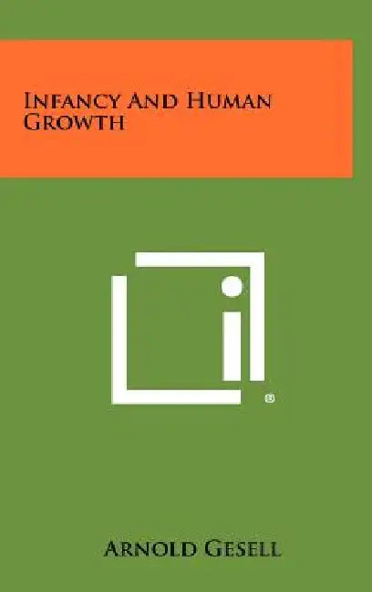 Infancy And Human Growth by Arnold Gesell