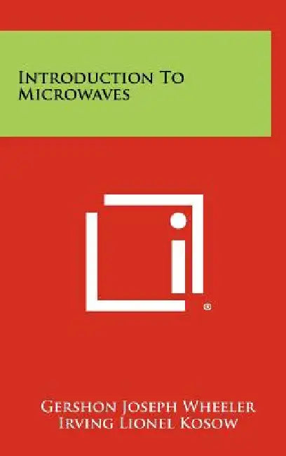 Introduction to Microwaves by Gershon Joseph Wheeler, Irving Lionel Kosow