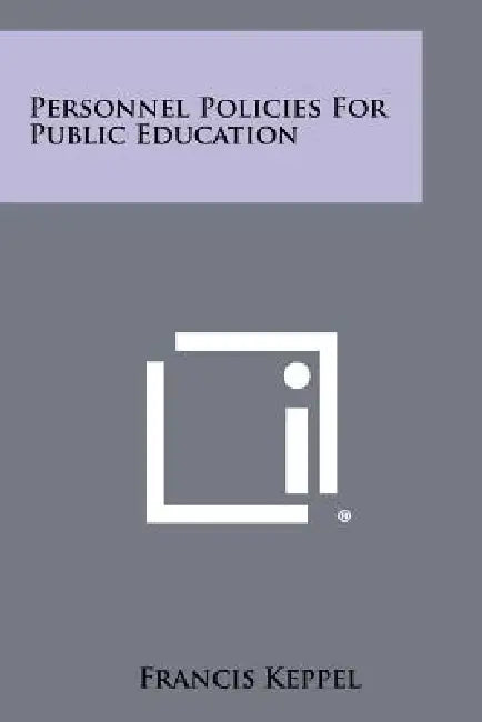 Personnel Policies for Public Education by Francis Keppel