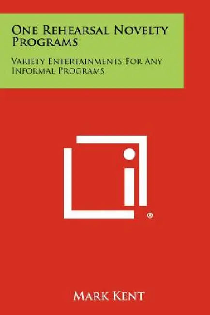 One Rehearsal Novelty Programs: Variety Entertainments for Any Informal Programs by Mark Kent