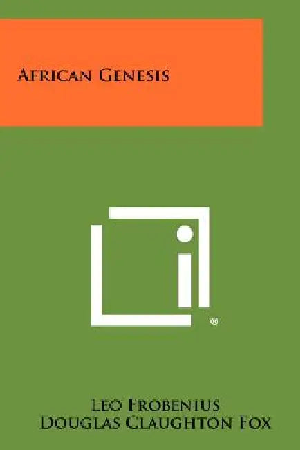 African Genesis by Leo Frobenius, Douglas Claughton Fox, Kate Marr