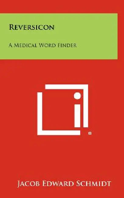 Reversicon: A Medical Word Finder by Jacob Edward Schmidt