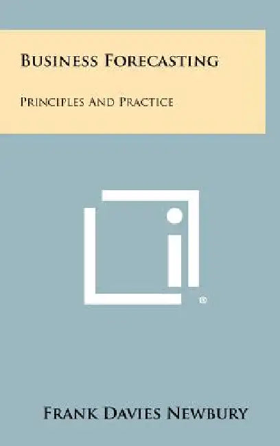 Business Forecasting: Principles And Practice by Frank Davies Newbury