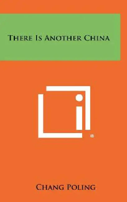 There Is Another China by Chang Poling