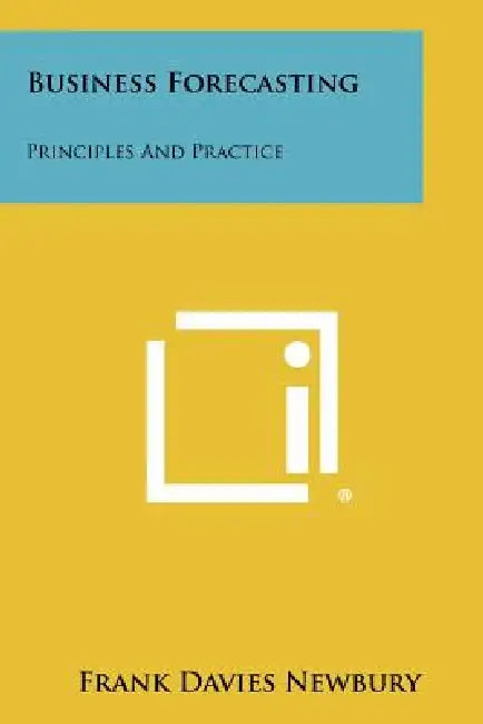 Business Forecasting: Principles And Practice by Frank Davies Newbury