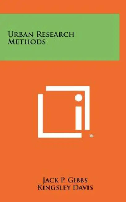 Urban Research Methods by Jack P. Gibbs, Kingsley Davis