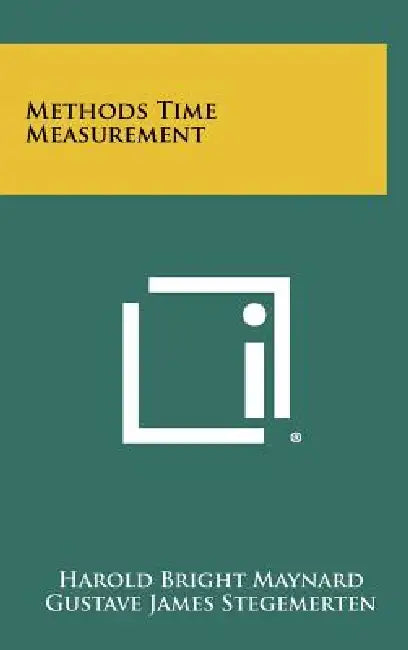 Methods Time Measurement by Harold B. Maynard, Gustave James Stegemerten, John L. Schwab