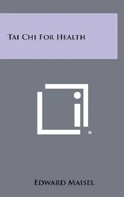 Tai Chi For Health by Edward Maisel