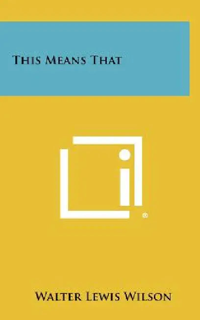 This Means That by Walter Lewis Wilson