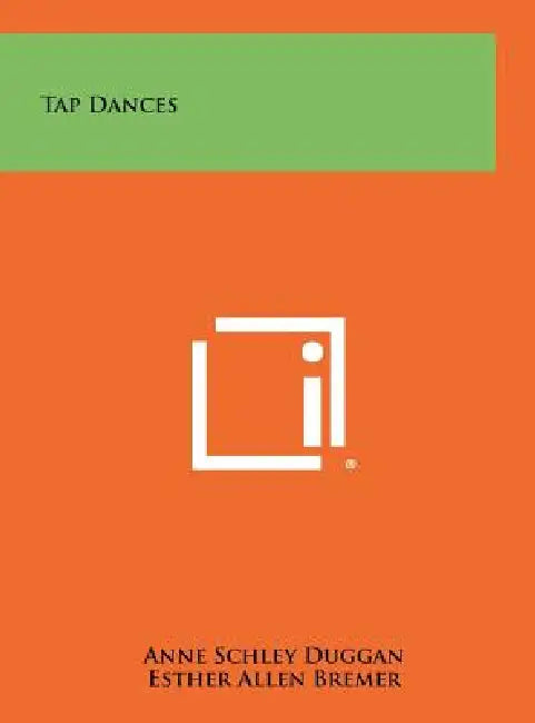 Tap Dances by Anne Schley Duggan, Esther Allen Bremer, Jesse Feiring Williams