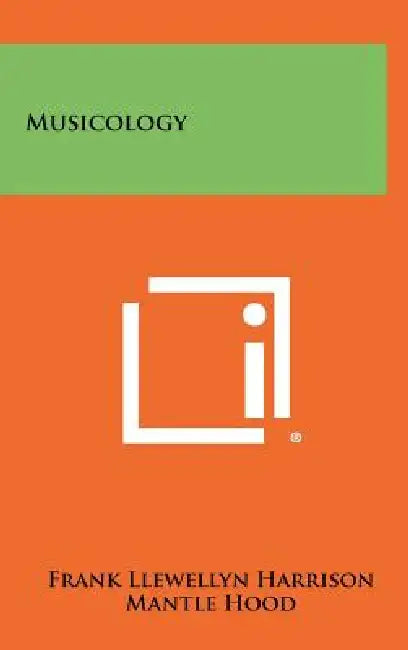Musicology by Frank Llewellyn Harrison, Mantle Hood, Claude Victor Palisca