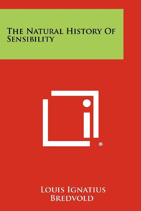 The Natural History Of Sensibility by Louis Ignatius Bredvold