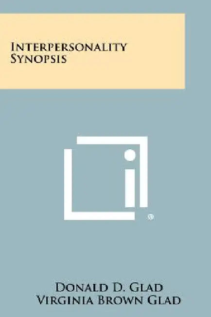 Interpersonality Synopsis by Donald D. Glad, Virginia Brown Glad, Robert H. Barnes