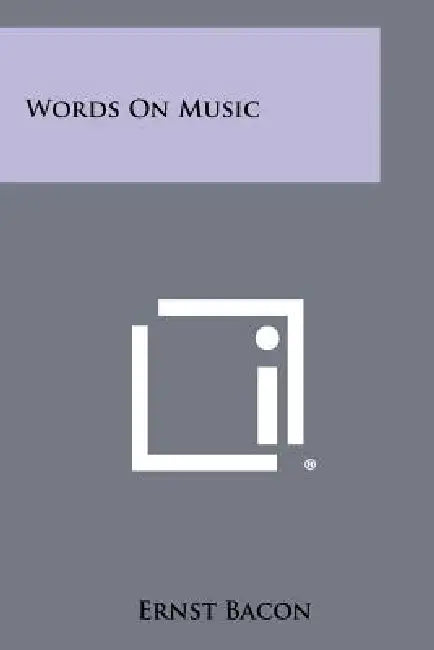 Words On Music by Ernst Bacon